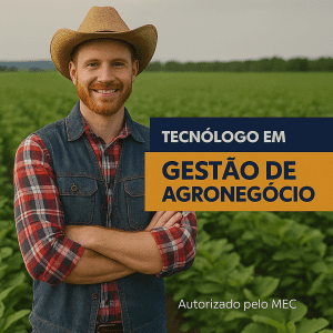 TECNÓLOGO EM GESTÃO DE AGRONEGÓCIO