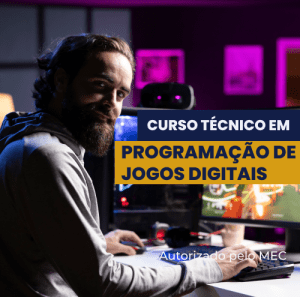 TÉCNICO EM PROGRAMAÇÃO DE JOGOS DIGITAIS
